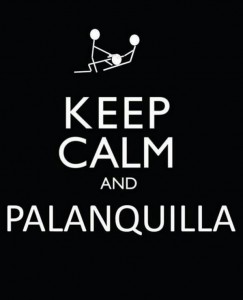 keep calm and palanquilla